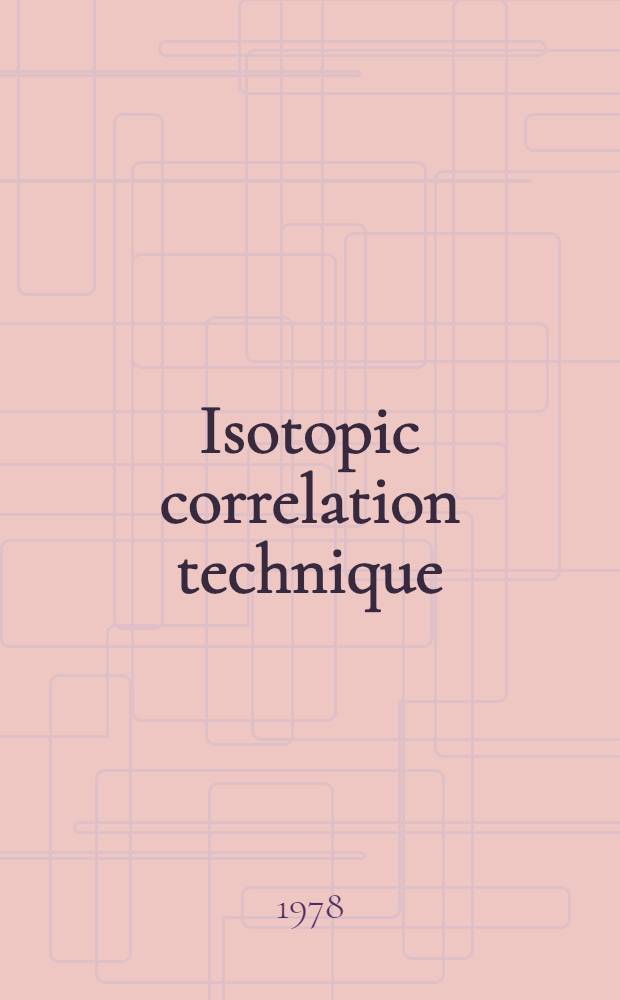 Isotopic correlation technique : Methods of calculation and experimental checking by WWER-70 fuel