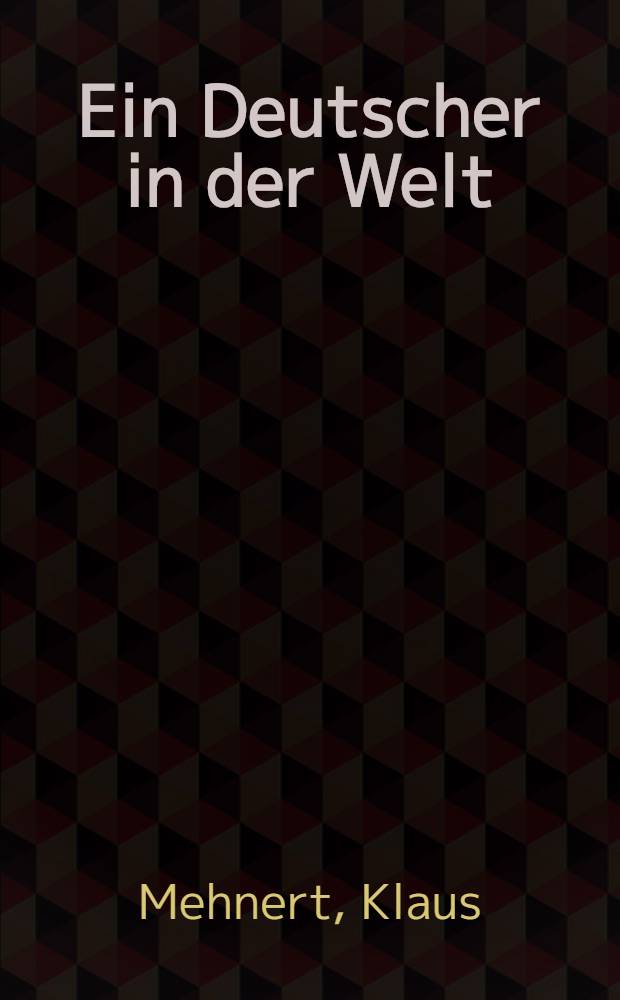 Ein Deutscher in der Welt : Erinnerungen, 1901-1981