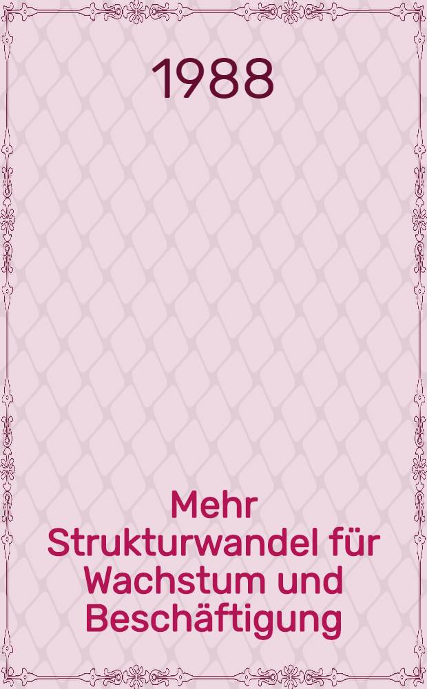 Mehr Strukturwandel für Wachstum und Beschäftigung : Die deutsche Wirtschaft im Anpassungsstau