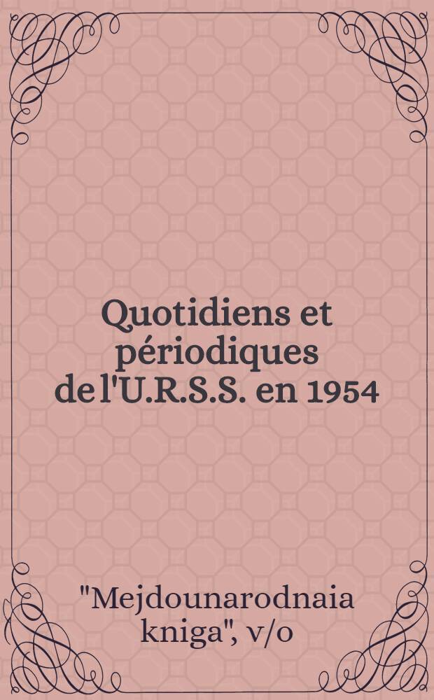 Quotidiens et périodiques de l'U.R.S.S. en 1954 : Catalogue