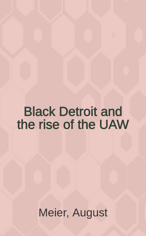 Black Detroit and the rise of the UAW
