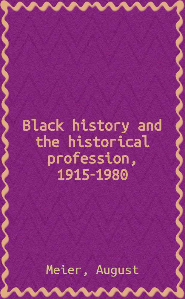 Black history and the historical profession, 1915-1980