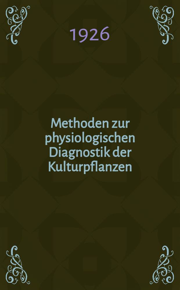 Methoden zur physiologischen Diagnostik der Kulturpflanzen : Dargestellt am Buchweizen
