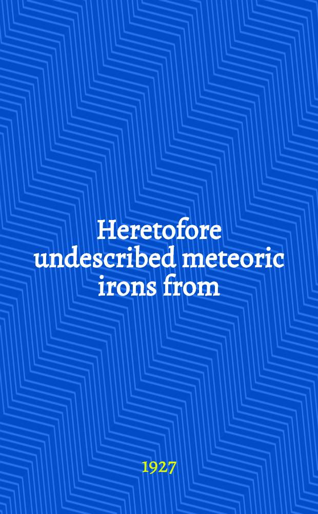 Heretofore undescribed meteoric irons from (1) Bolivia, South America, (2) western Arkansas and (3) Seneca Township, Michigan