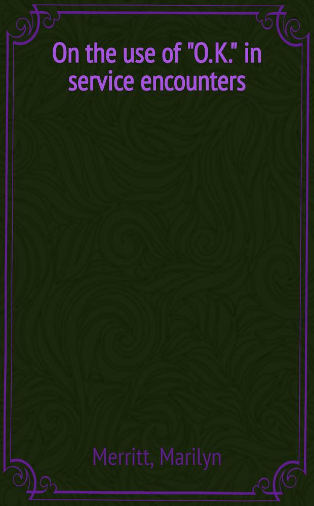 On the use of "O. K." in service encounters