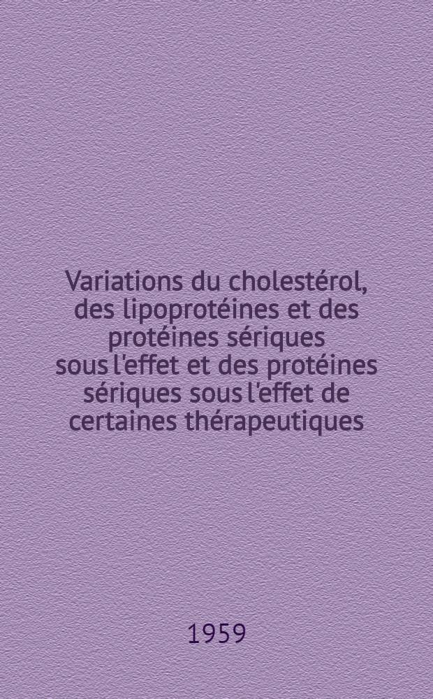 Variations du cholestérol, des lipoprotéines et des protéines sériques sous l'effet et des protéines sériques sous l'effet de certaines thérapeutiques : (Extrait thyroïdien-méthionine-acide acétyl-salicylique-hyposulfite de scude-hormone somatotrope) : Thèse pour le doctorat en méd., diplôme d'État