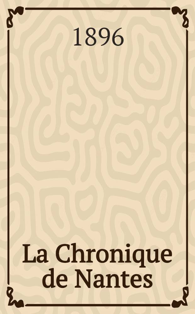 La Chronique de Nantes (570 environ - 1049)