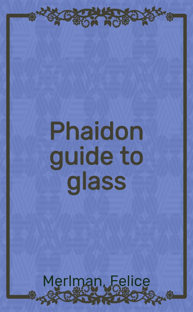 Phaidon guide to glass