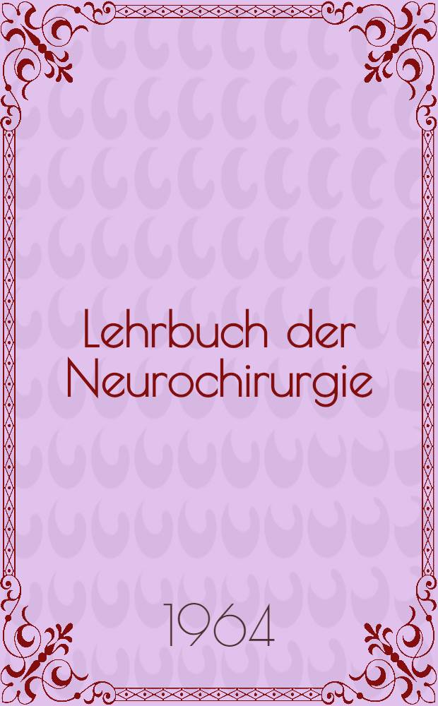 Lehrbuch der Neurochirurgie