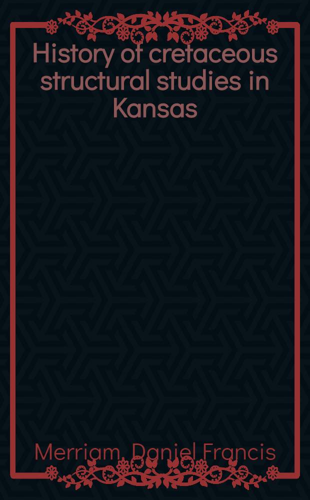 History of cretaceous structural studies in Kansas