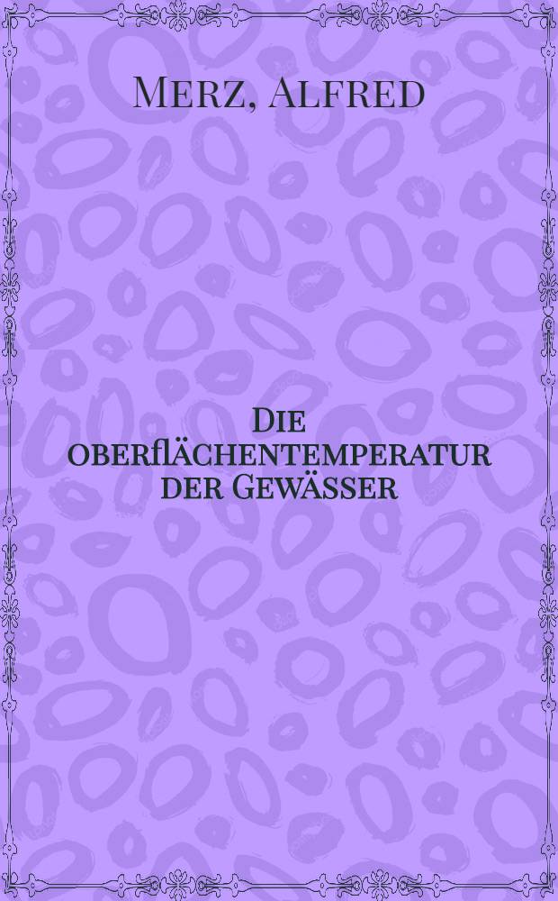Die oberflächentemperatur der Gewässer : Methoden und Ergebnisse