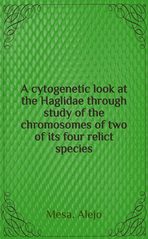 A cytogenetic look at the Haglidae through study of the chromosomes of two of its four relict species : Cyphoderris monstrosa a. C. strepitans (Orthoptera: Ensifera)