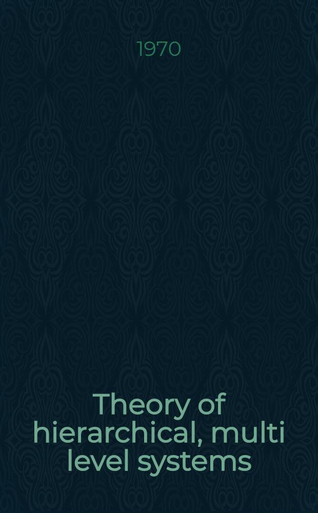 Theory of hierarchical, multi level systems