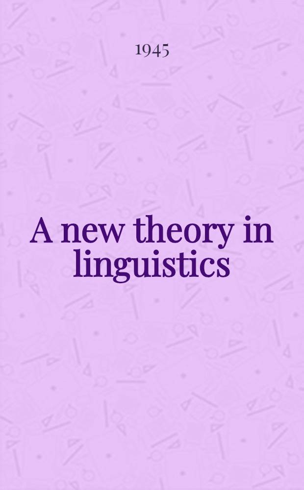 A new theory in linguistics : Report delivered