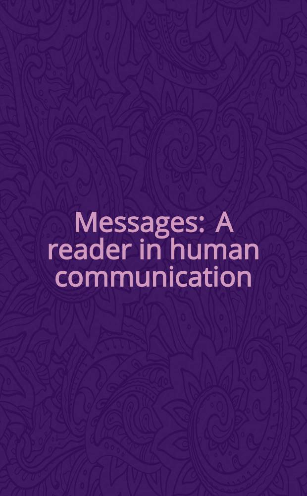 Messages : A reader in human communication