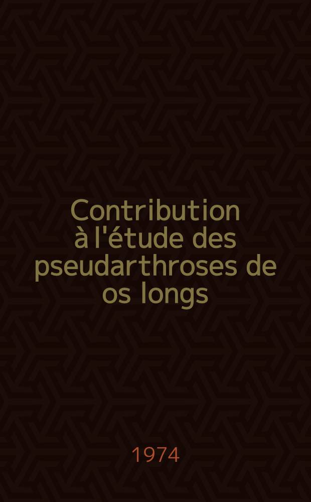 Contribution à l'étude des pseudarthroses de os longs : À propos de 18 cas traites dans le service du docteur Gbaduidi à l'hôpital du Lamentin en Martinique : Thèse ..