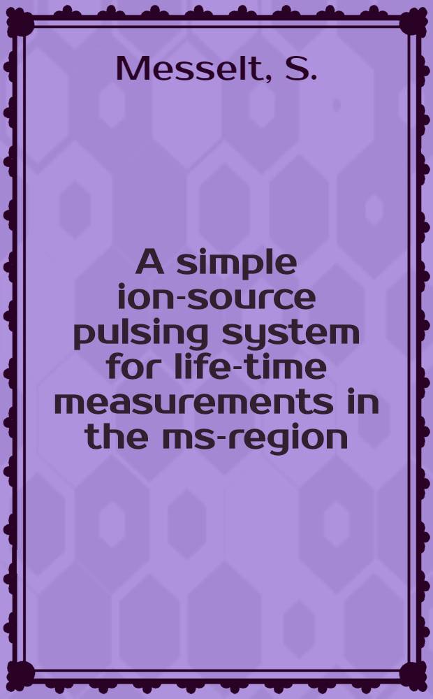 A simple ion-source pulsing system for life-time measurements in the ms-region