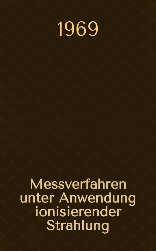 Messverfahren unter Anwendung ionisierender Strahlung