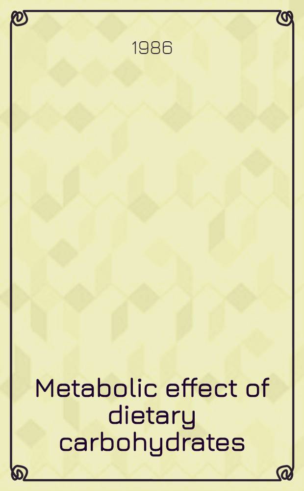 Metabolic effect of dietary carbohydrates