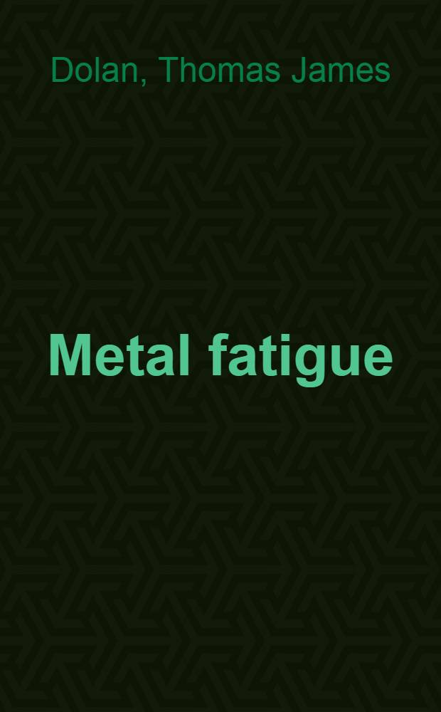 Metal fatigue