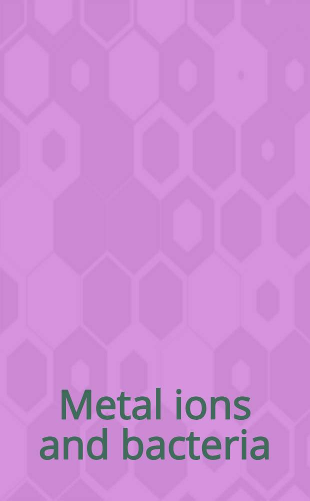 Metal ions and bacteria