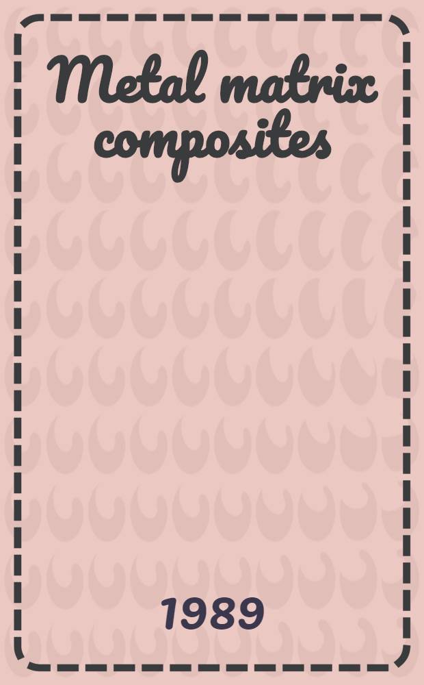 Metal matrix composites : Testing, analysis, a. failure modes : Papers pres. at the Symp., held in Sparks, NV, om 25-26 Apr. 1988
