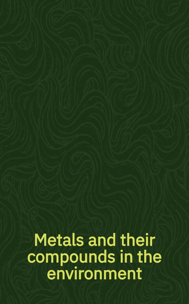 Metals and their compounds in the environment : Occurrence, analysis a. biol. relevance