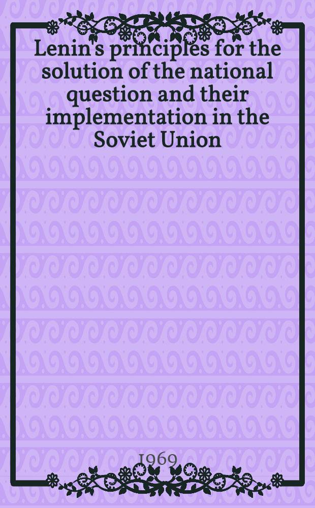 Lenin's principles for the solution of the national question and their implementation in the Soviet Union
