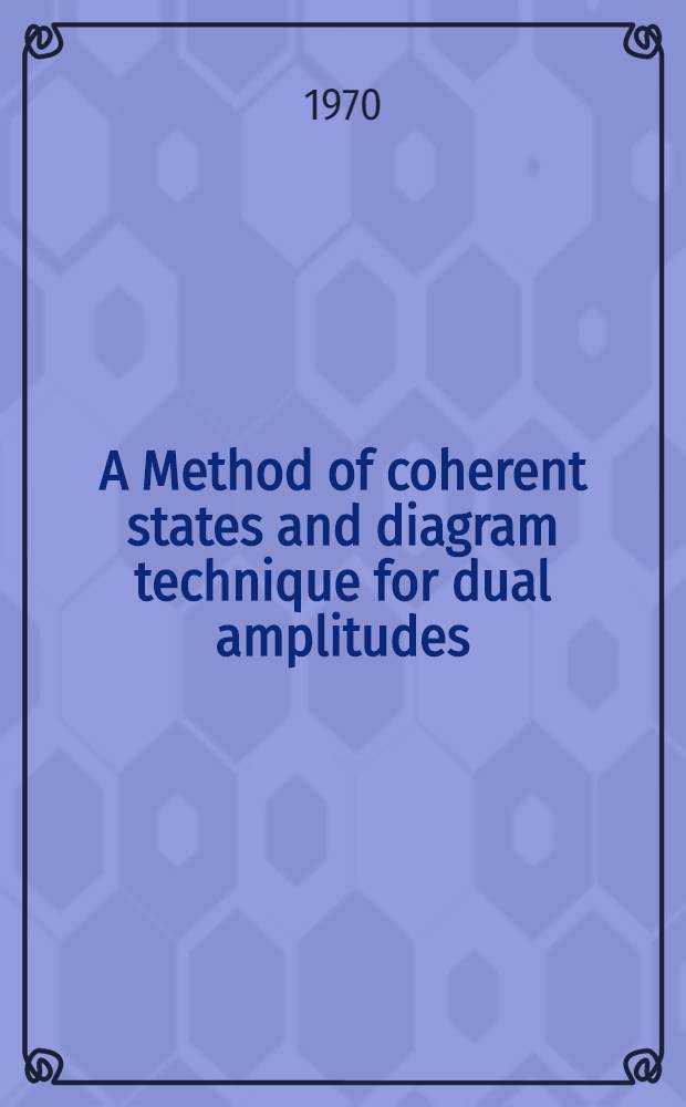A Method of coherent states and diagram technique for dual amplitudes