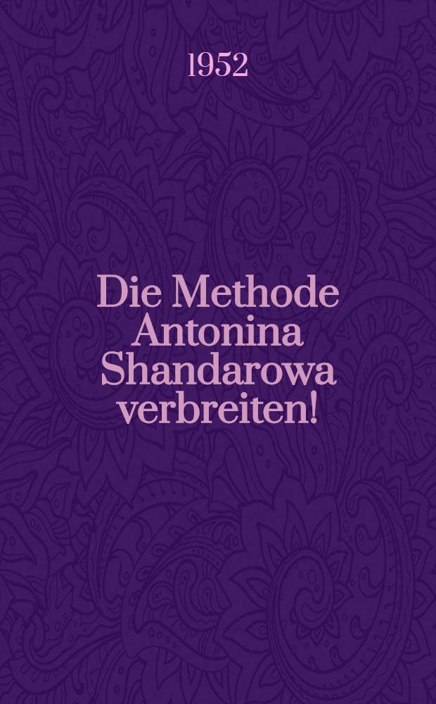 Die Methode Antonina Shandarowa verbreiten!