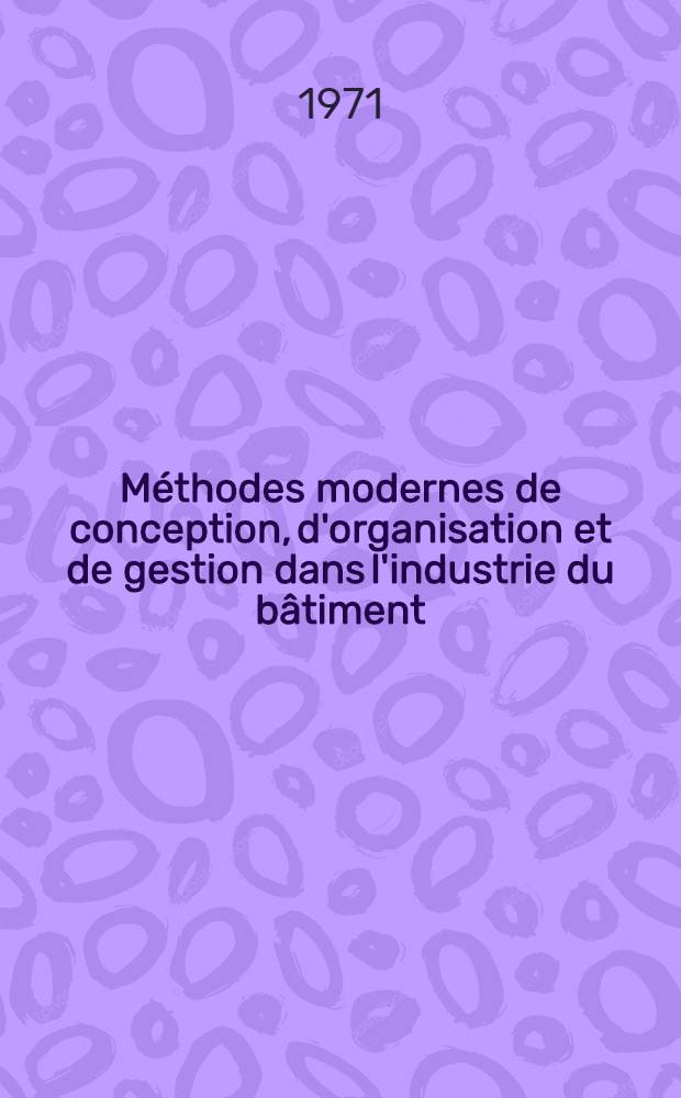 M&eacute;thodes modernes de conception, d'organisation et de gestion dans l'industrie du b&acirc;timent : Suppl&eacute;ment: R&eacute;sum&eacute; des communications &eacute;crites et des interventions prononc&eacute;es au cours du Cycle d'&eacute;tude : R&eacute;sum&eacute; des observations pr&eacute;sent&eacute;es par les d&eacute;l&eacute;gations de la Bulgarie, de la Finlande, de la Roumanie et des U.S.A. sur le voyage d'&eacute;tude