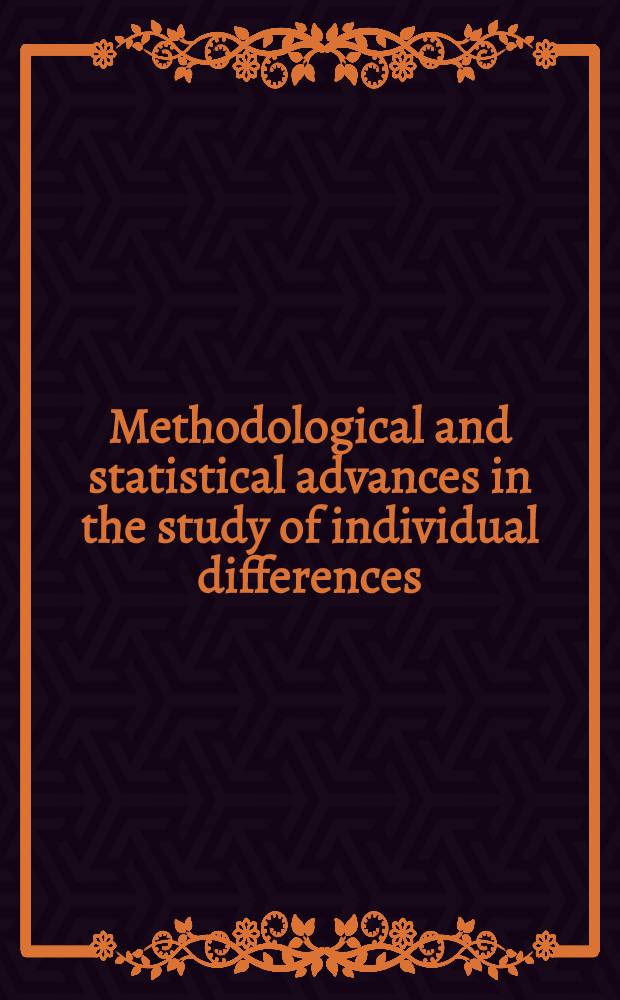 Methodological and statistical advances in the study of individual differences