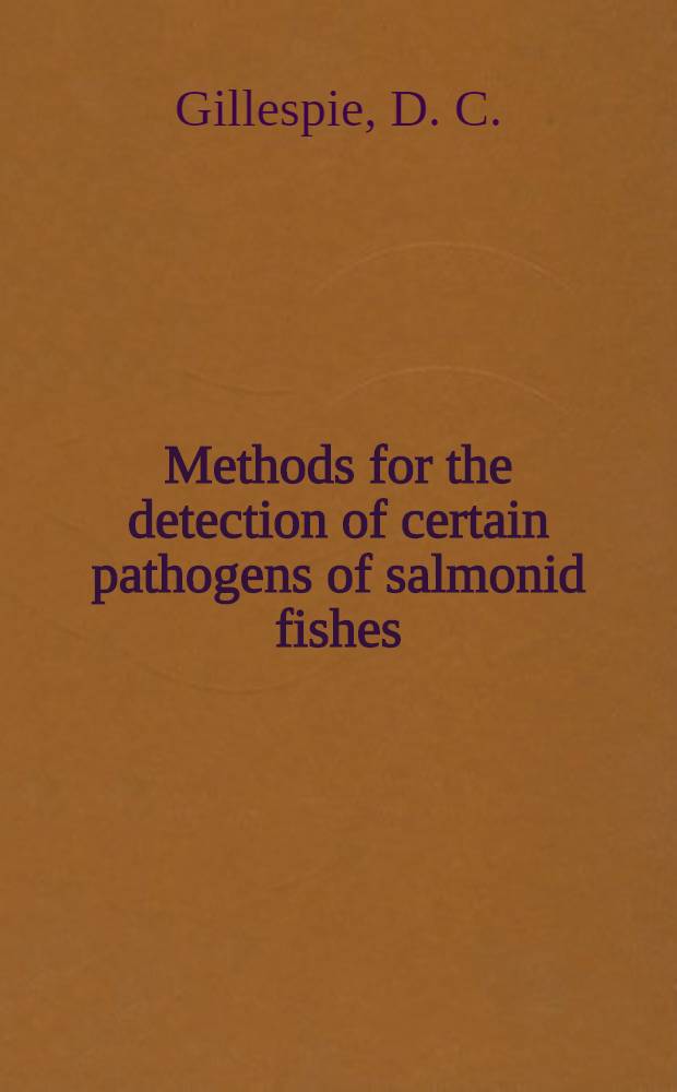 Methods for the detection of certain pathogens of salmonid fishes = Méthodes de détection de certains agents pathogènes chez les salmonidés
