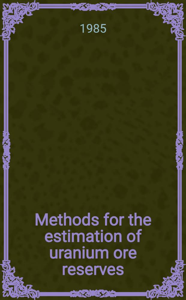 Methods for the estimation of uranium ore reserves : An instruction manual