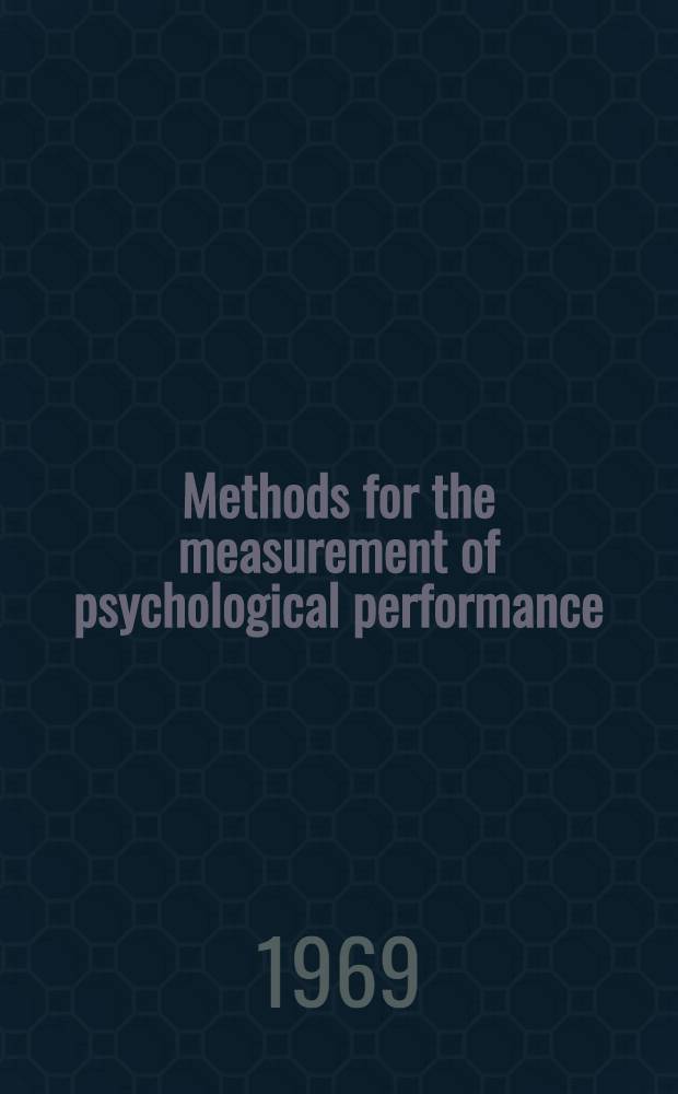 Methods for the measurement of psychological performance : A handbook of recommended methods based on an IUPS/IBP working party