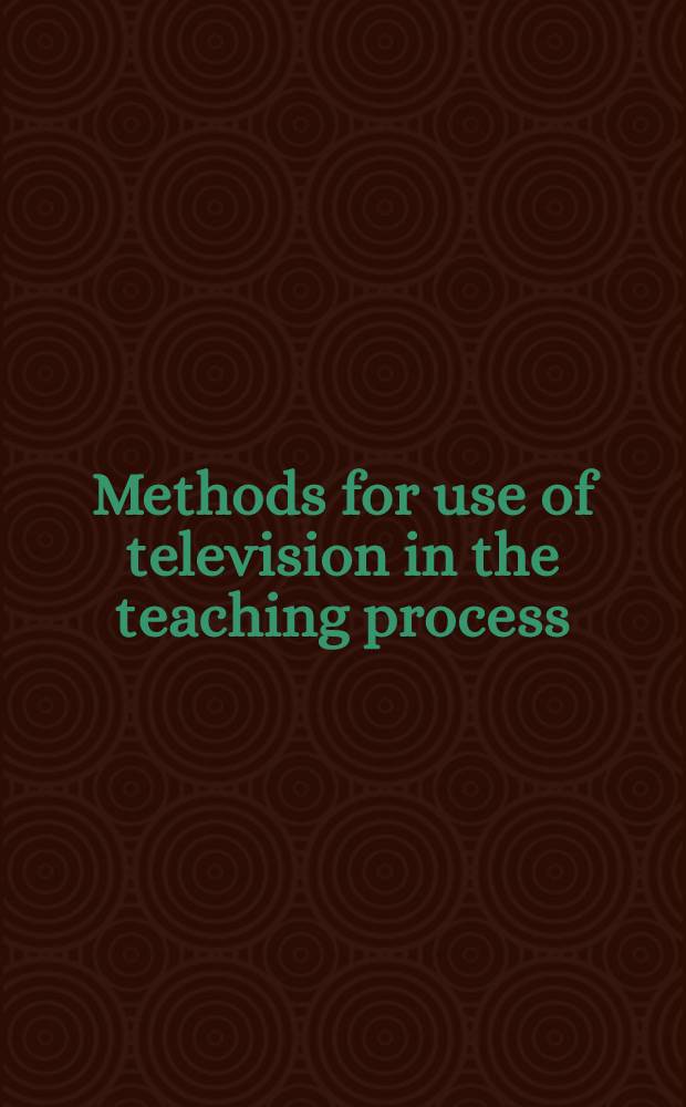 Methods for use of television in the teaching process