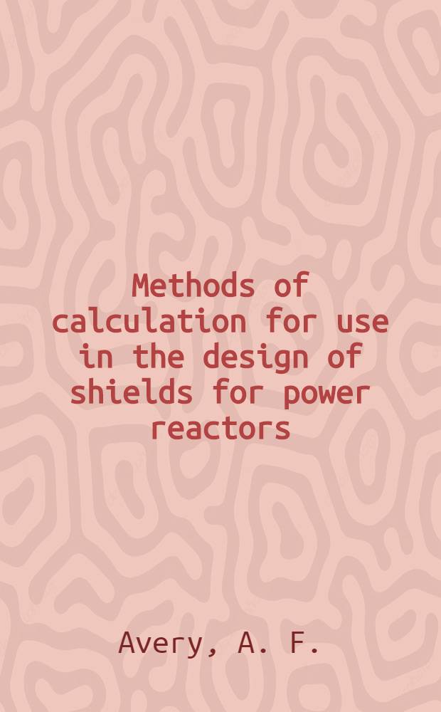 Methods of calculation for use in the design of shields for power reactors