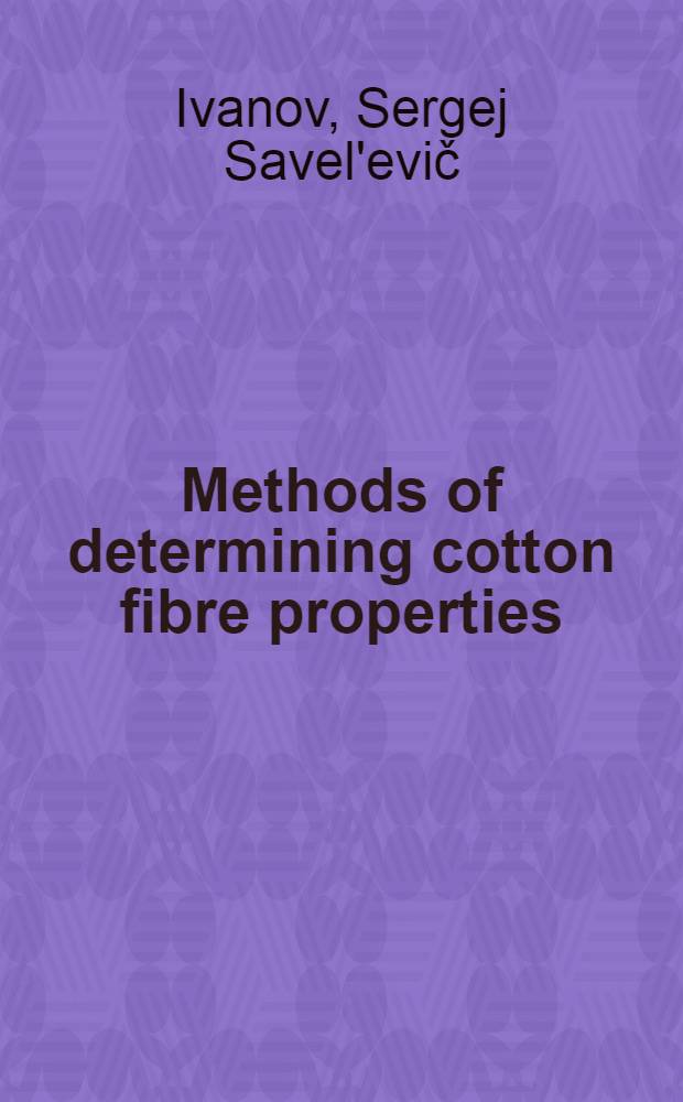 Methods of determining cotton fibre properties