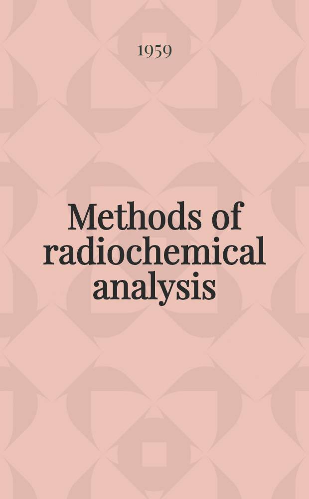 Methods of radiochemical analysis : Report of a Joint WHO/FAO expert committee