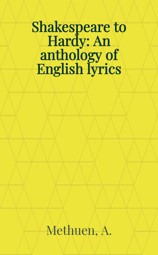 Shakespeare to Hardy : An anthology of English lyrics