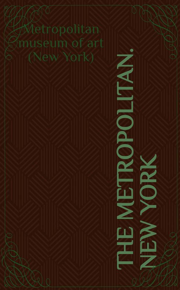 The Metropolitan. New York : A catalog