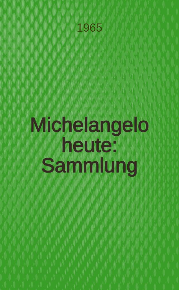 Michelangelo heute : Sammlung : Anhang: Schl&uuml;ter in Polen