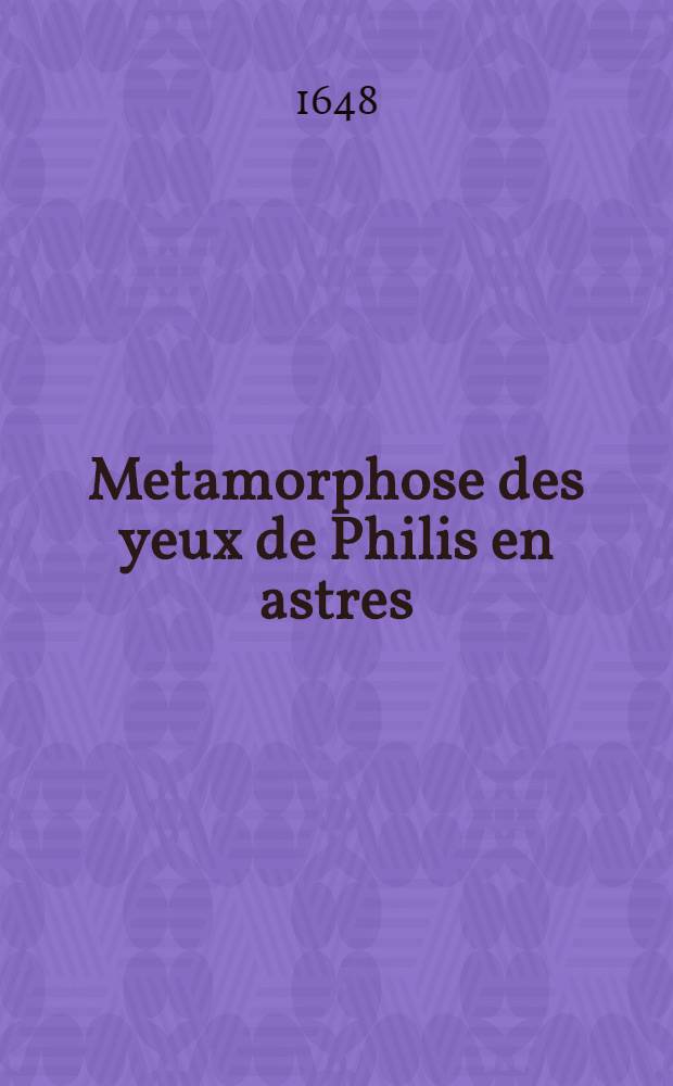 Metamorphose des yeux de Philis en astres