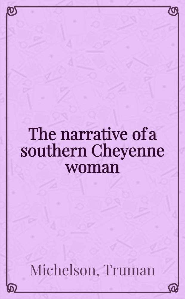 ... The narrative of a southern Cheyenne woman