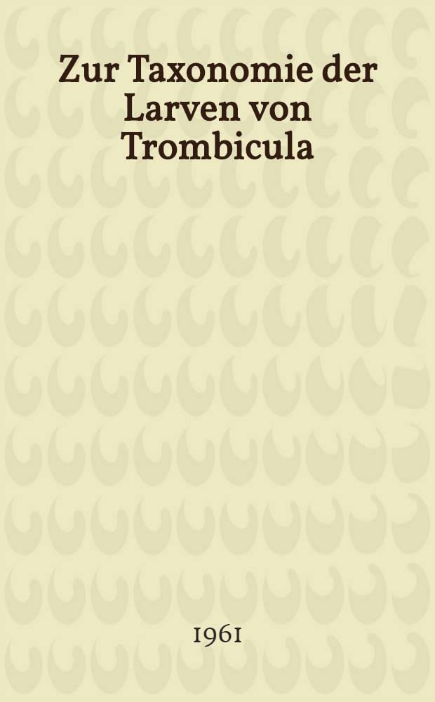 Zur Taxonomie der Larven von Trombicula (Neotrombicula) autumnalis (Shaw 1790)