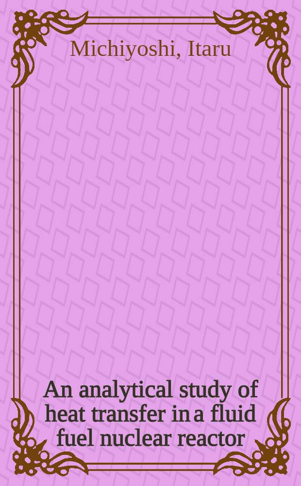 An analytical study of heat transfer in a fluid fuel nuclear reactor