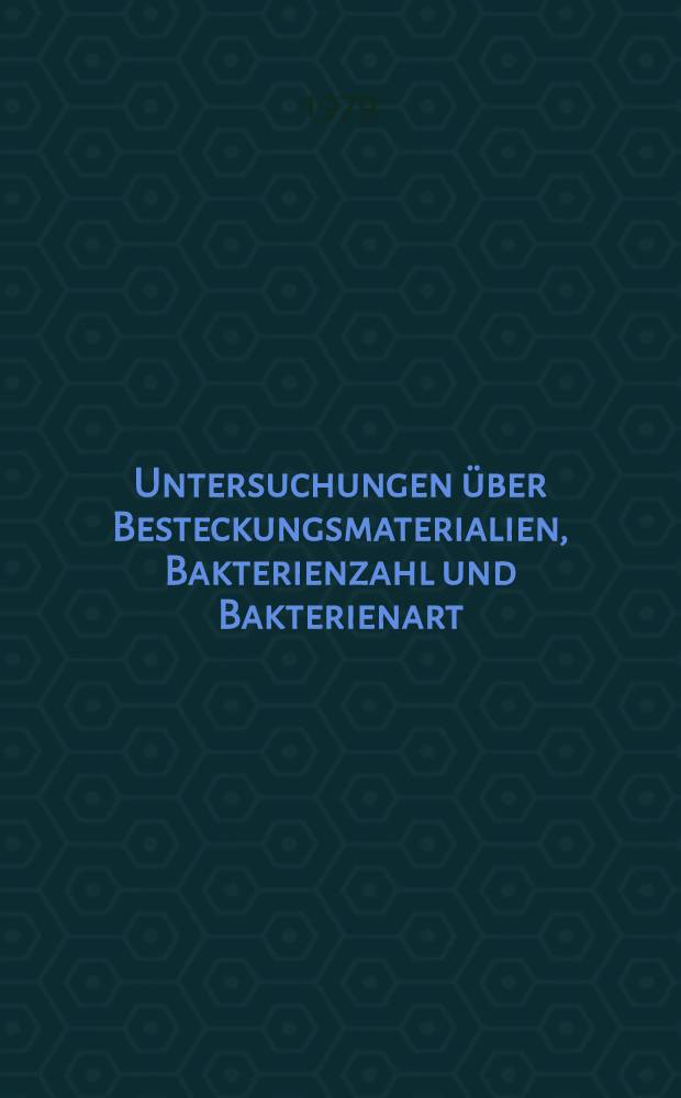 Untersuchungen &uuml;ber Besteckungsmaterialien, Bakterienzahl und Bakterienart : Inaug.-Diss