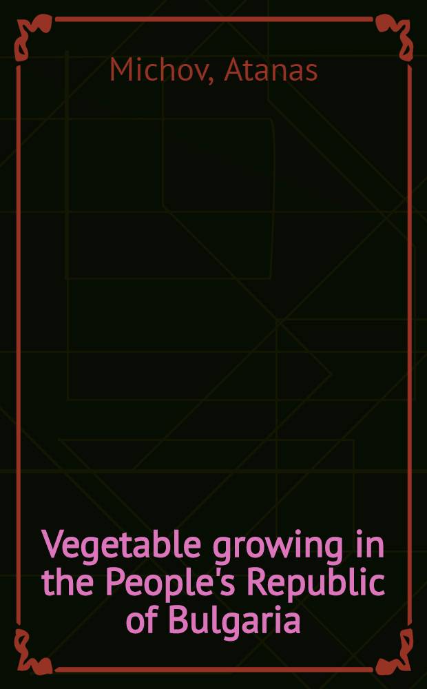Vegetable growing in the People's Republic of Bulgaria