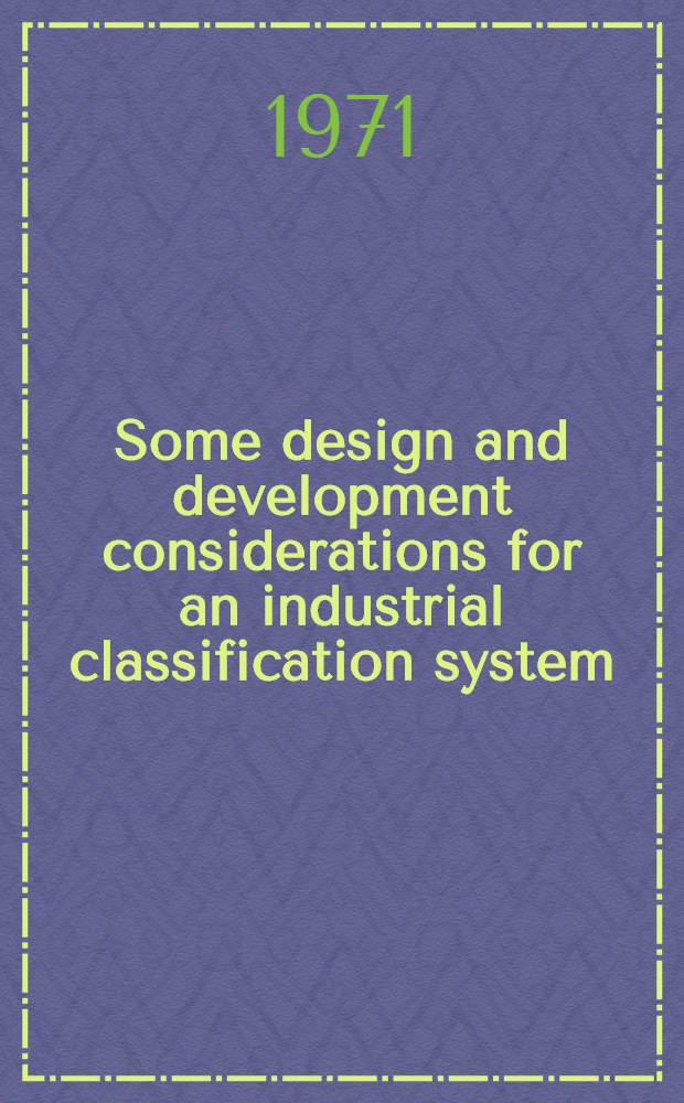 Some design and development considerations for an industrial classification system