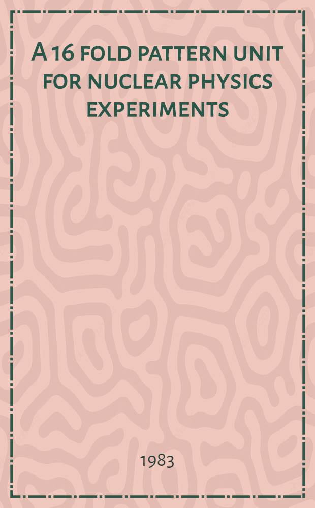 A 16 fold pattern unit for nuclear physics experiments